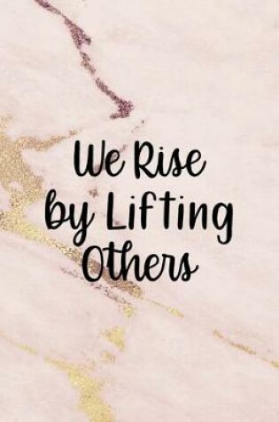 Cover of We Rise By Lifting Other.