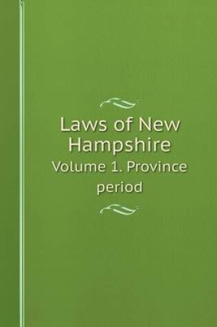 Cover of Laws of New Hampshire Volume 1. Province period