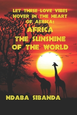 Book cover for Let These Love Vibes Hover In The Heart Of Africa