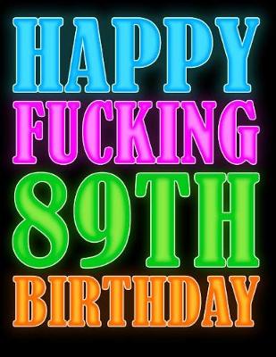 Book cover for Happy Fucking 89th Birthday