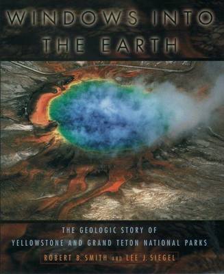 Book cover for Windows Into the Earth: The Geologic Story of Yellowstone and Grand Teton National Parks