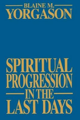 Cover of Spiritual Progression in the Last Days