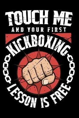 Book cover for Touch Me And Your First Kickboxing Lesson Is Free