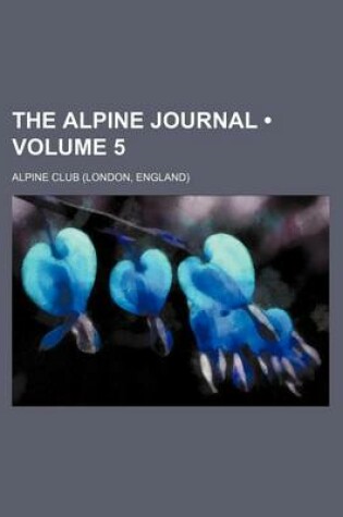 Cover of The Alpine Journal (Volume 5)