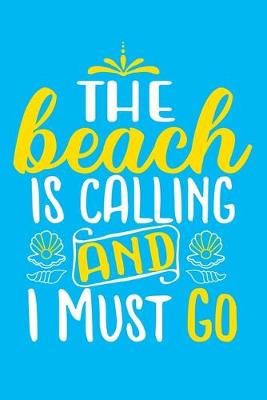 Book cover for The Beach Is Calling And I Must Go