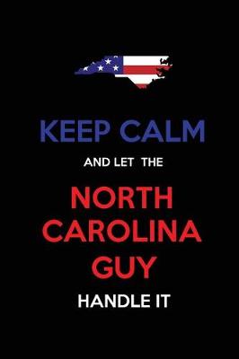 Book cover for Keep Calm and Let the North Carolina Guy Handle It