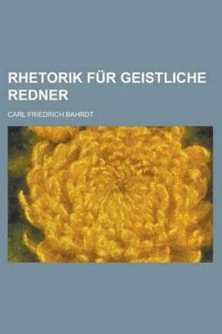 Cover of Rhetorik Fur Geistliche Redner