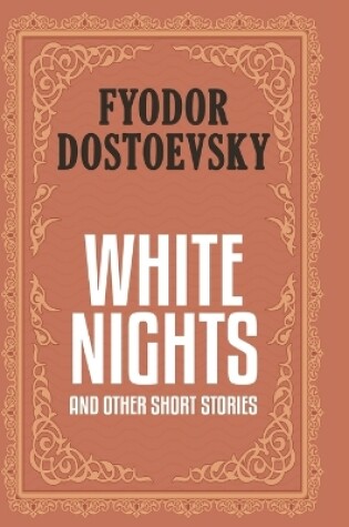 Cover of White Nights and Other Short Stories (Case Laminate Deluxe Hardbound Edition with Dust Jacket)