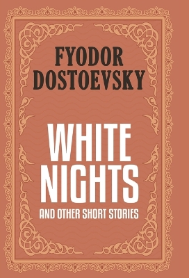 Book cover for White Nights and Other Short Stories (Case Laminate Deluxe Hardbound Edition with Dust Jacket)