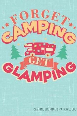 Cover of Camping Journal & RV Travel Logbook, Get Glamping