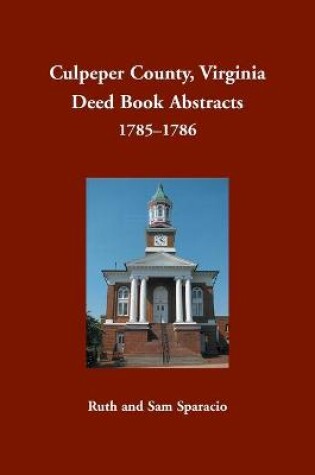 Cover of Culpeper County, Virginia Deed Book Abstracts, 1785-1786