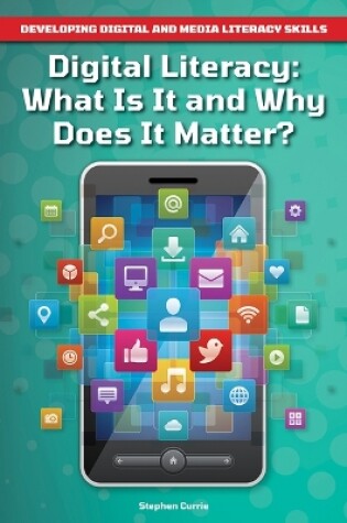 Cover of Digital Literacy: What Is It and Why Does It Matter?