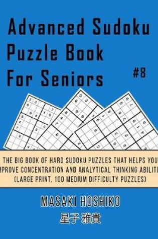 Cover of Advanced Sudoku Puzzle Book For Seniors #8