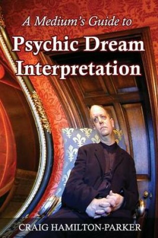 Cover of A Medium's Guide to Psychic Dream Interpretation