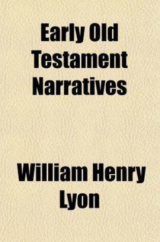 Cover of Early Old Testament Narratives; Thirty-Six Lessons for Intermediate Classes