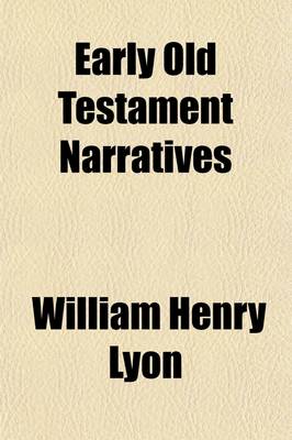 Book cover for Early Old Testament Narratives; Thirty-Six Lessons for Intermediate Classes
