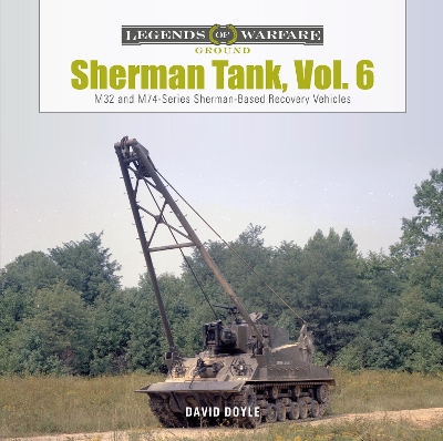 Book cover for Sherman Tank, Vol. 6: M32 and M74-Series Sherman-Based Recovery Vehicles