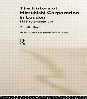 Book cover for History of Mitsubishi Corporation in London, The: 1915 to Present Day