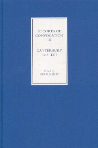 Cover of Records of Convocation III: Canterbury, 1313-1377