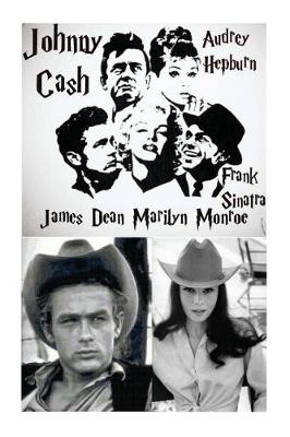 Book cover for Marilyn Monroe, Frank Sinatra, Johnny Cash, Audrey Hepburn & James Dean!