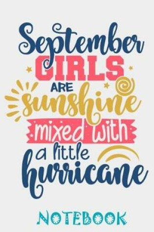 Cover of September Girls Are Sunshine mixed with hurricane Notebook