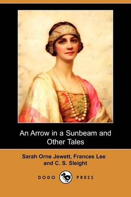 Book cover for An Arrow in a Sunbeam and Other Tales (Dodo Press)
