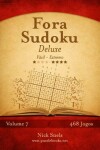 Book cover for Fora Sudoku Deluxe - Fácil ao Extremo - Volume 7 - 468 Jogos