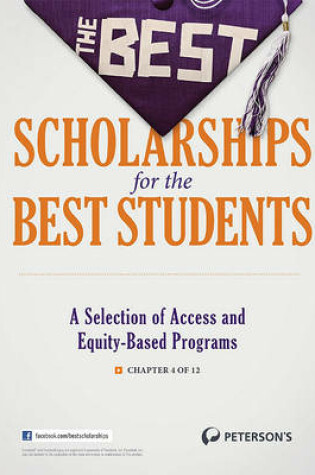 Cover of The Best Scholarships for the Best Students--A Selection of Access and Equity-Based Programs