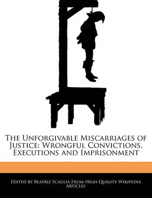 Book cover for The Unforgivable Miscarriages of Justice