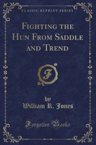 Cover of Fighting the Hun from Saddle and Trend (Classic Reprint)