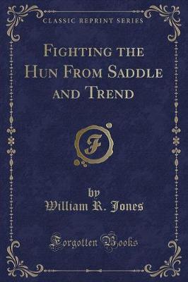 Book cover for Fighting the Hun from Saddle and Trend (Classic Reprint)