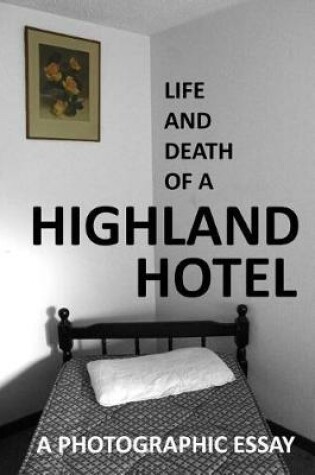 Cover of Life and Death of a Highland Hotel