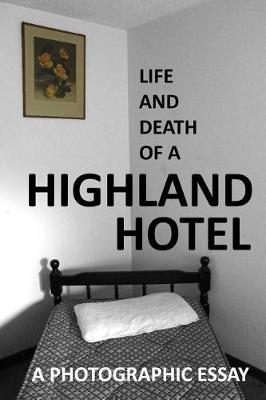 Book cover for Life and Death of a Highland Hotel