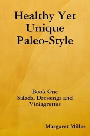 Cover of Healthy Yet Unique Paleo Style     Book One