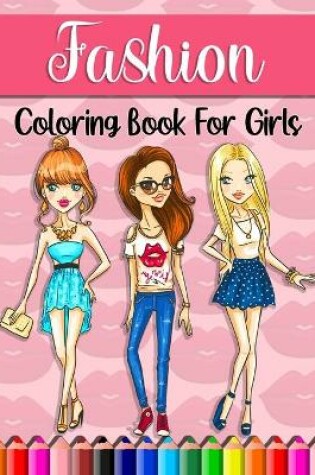 Cover of Fashion Coloring Book for Girls