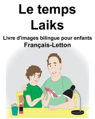 Book cover for Français-Letton Le temps/Laiks Livre d'images bilingue pour enfants