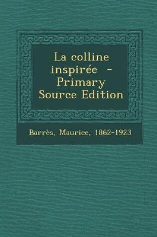 Cover of La Colline Inspiree - Primary Source Edition