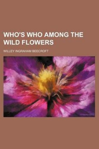 Cover of Who's Who Among the Wild Flowers