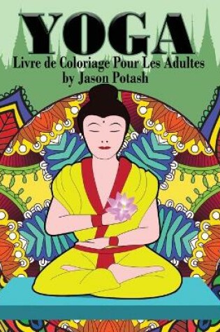 Cover of Yoga Livre de Coloriage Pour Les Adultes