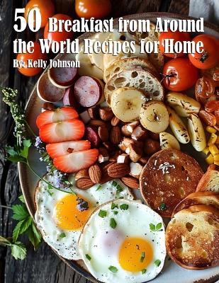 Book cover for 50 Breakfast from Around the World Recipes for Home