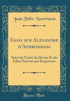 Book cover for Essai sur Alexandre d'Aphrodisias