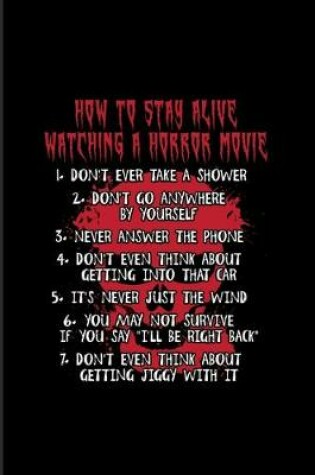 Cover of How To Stay Alive Watching A Horror Movie