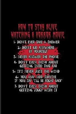 Book cover for How To Stay Alive Watching A Horror Movie