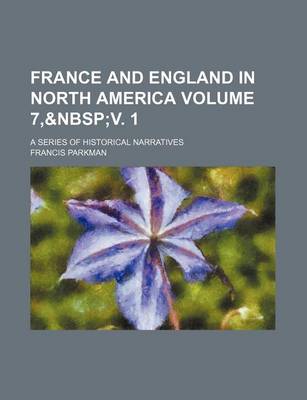 Book cover for France and England in North America Volume 7,