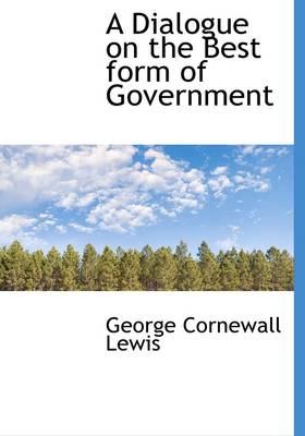 Book cover for A Dialogue on the Best Form of Government