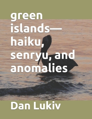 Book cover for green islands-haiku, senryu, and anomalies