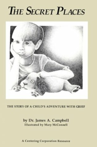 Cover of The Secret Places: the Story of a Child's Adventure with Grief
