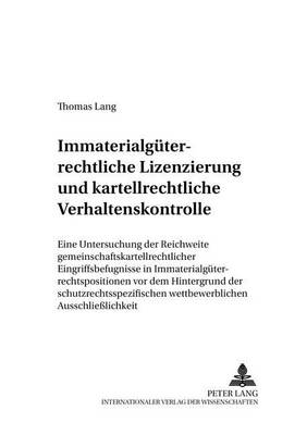 Book cover for Immaterialgueterrechtliche Lizenzierung Und Kartellrechtliche Verhaltenskontrolle