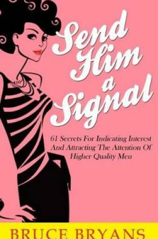 Cover of Send Him A Signal