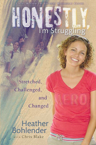 Cover of Honestly, I'm Struggling Stretched, Challenged, and Changed